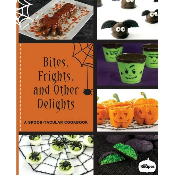 Bites, Frights, and Other Delights: A Spook-tacular Cookbook, (Paperback)