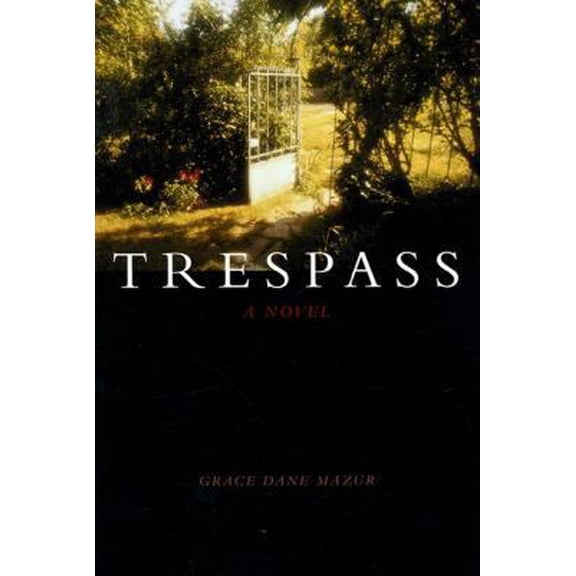 Pre-Owned Trespass: A Novel (Paperback) 1555973647 9781555973643