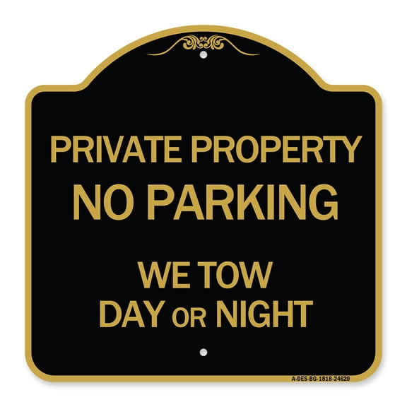 SignMission A-DES-BG-1818-24620 18 x 18 in. Designer Series Sign - Private Property No Parking We Tow Day or Night, Black & Gold