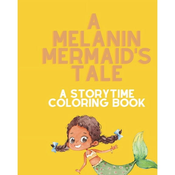 A Melanin Mermaid's Tale: A Storytime Coloring Book, (Paperback)