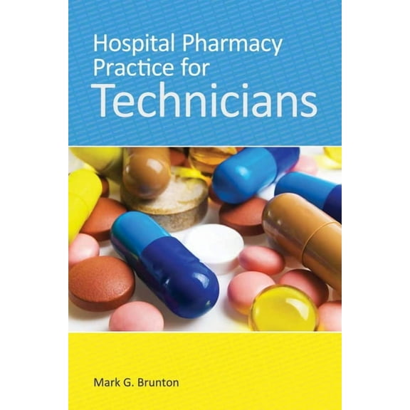 Hospital Pharmacy Practice for Technicians: ., (Paperback)