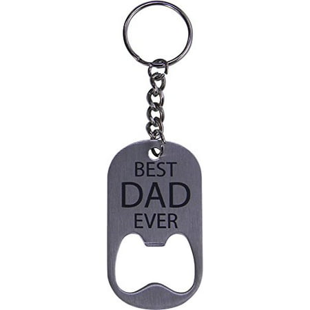 Best Dad Ever Stainless Steel Bottle Opener Key Chain - Great Gift for Father's Day, Birthday, or Christmas Gift for Dad, Grandpa, Papa, (Best Steel For Katana)