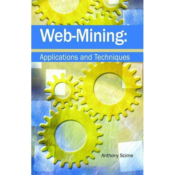 Web Mining: Applications and Techniques, (Hardcover)