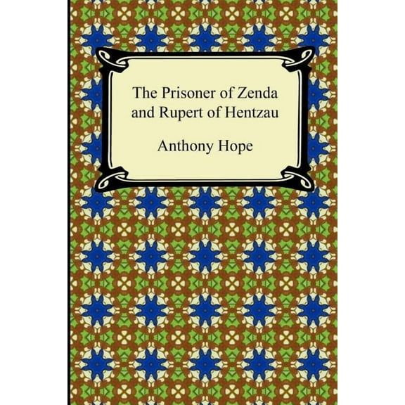 The Prisoner of Zenda and Rupert of Hentzau (Paperback)