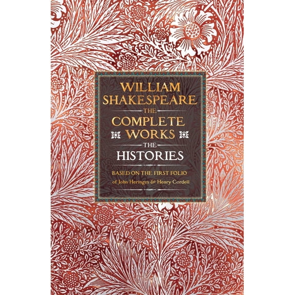 Gothic Fantasy William Shakespeare Complete Works the Histories: Based on the First Folio of John Heminges and Henry Condell, (Hardcover)