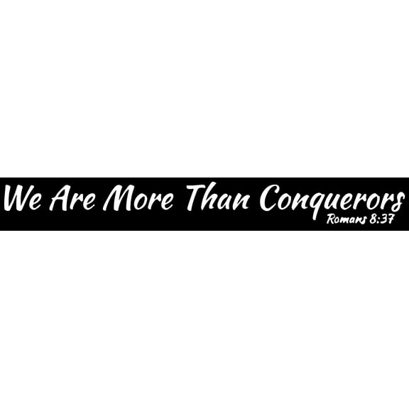 Romans 8:37 we are more than conquerors Vinyl Decal Sticker Quote - Medium - White