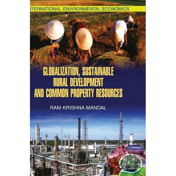 Globalisation, Sustainable Rural Development and Common Property Resources, (Hardcover)