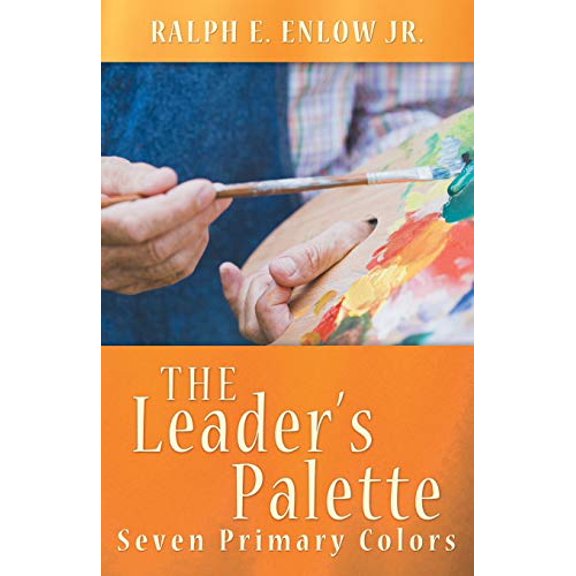 Pre-Owned The Leader's Palette: Seven Primary Colors (Paperback) 1449783929 9781449783921