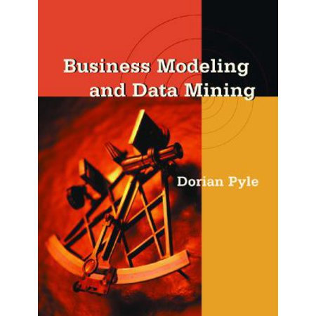 Pre-Owned Business Modeling and Data Mining (Paperback) 155860653X 9781558606531