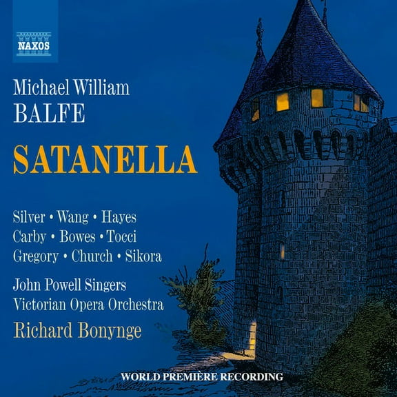Balfe / Silver / Carby / Tocci / Church / Bonynge - Michael William Balfe: Satanella - Music & Performance - CD