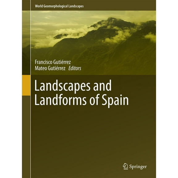 World Geomorphological Landscapes Landscapes and Landforms of Spain, (Hardcover)