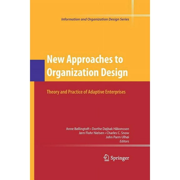 Information and Organization Design New Approaches to Organization Design: Theory and Practice of Adaptive Enterprises, Book 8, (Paperback)
