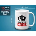 thumbnail image 6 of Progammer Mug White 15oz - Show Me the Code - Programmer Programming Coding Software Developer, 6 of 7
