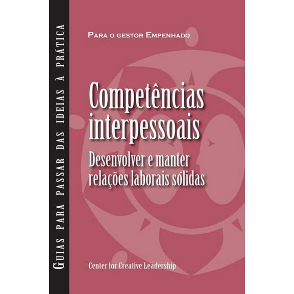 Interpersonal Savvy: Building and Maintaining Solid working Relationships (Portuguese for Europe)