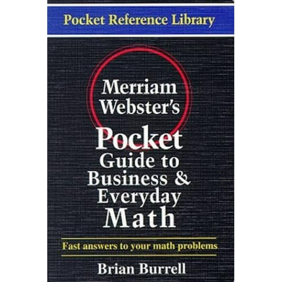 Pre-Owned Merriam-Webster's Pocket Guide to Business and Everyday Math (Paperback) 0877795053 9780877795056