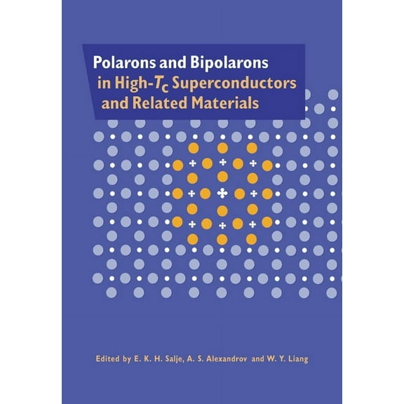 Polarons and Bipolarons in High-Tc Superconductors and Related Materials, (Paperback)