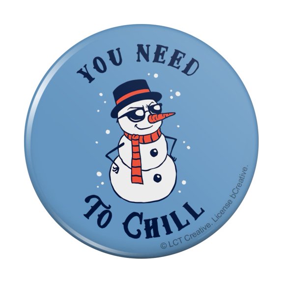 You Need To Chill Snowman Funny Humor Pinback Button Pin