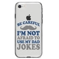 thumbnail image 1 of DistinctInk Clear Shockproof Hybrid Case for iPhone 7 8 SE (2020 Model) 4.7" Screen TPU Bumper Acrylic Back Tempered Glass Screen Protector - Be Careful Not Afraid to Use Dad Jokes, 1 of 5