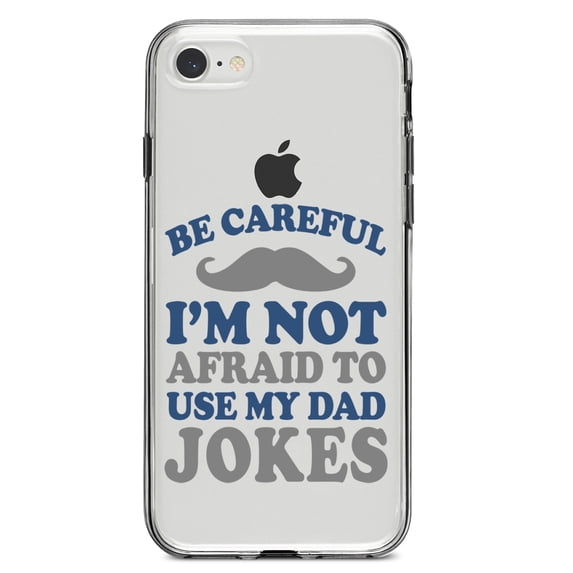 DistinctInk Clear Shockproof Hybrid Case for iPhone 7 8 SE (2020 Model) 4.7" Screen TPU Bumper Acrylic Back Tempered Glass Screen Protector - Be Careful Not Afraid to Use Dad Jokes