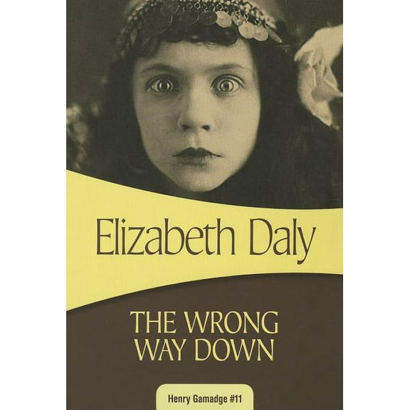 Henry Gamadge: The Wrong Way Down (Paperback)