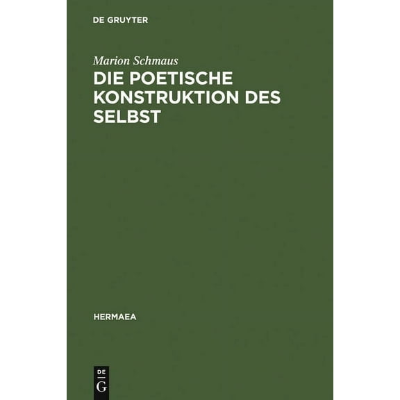 Hermaea. Neue Folge Die poetische Konstruktion des Selbst, Book 92, (Hardcover)