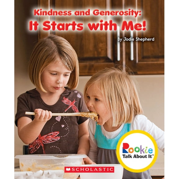 Pre-Owned Kindness and Generosity: It Starts with Me! (Rookie Talk about It) (Paperback) 0531213846 9780531213841