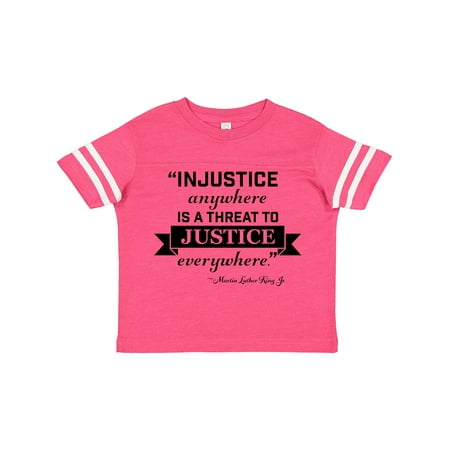 

Inktastic Injustice Anywhere is a Threat to Justice Everywhere- Martin Luther King Jr. Gift Toddler Boy or Toddler Girl T-Shirt