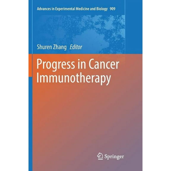 Advances in Experimental Medicine and Bi Progress in Cancer Immunotherapy, Book 909, (Paperback)