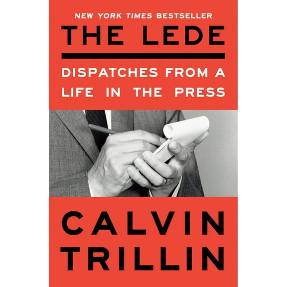 The Lede: Dispatches from a Life in the Press, (Paperback)