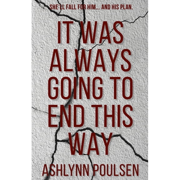 It Was Always Going to End This Way, (Paperback)