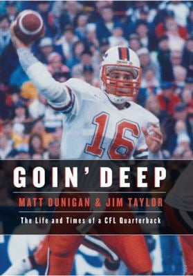 Pre-Owned Goin' Deep: The Life and Times of a CFL Quarterback (Hardcover) 1550174487 9781550174489