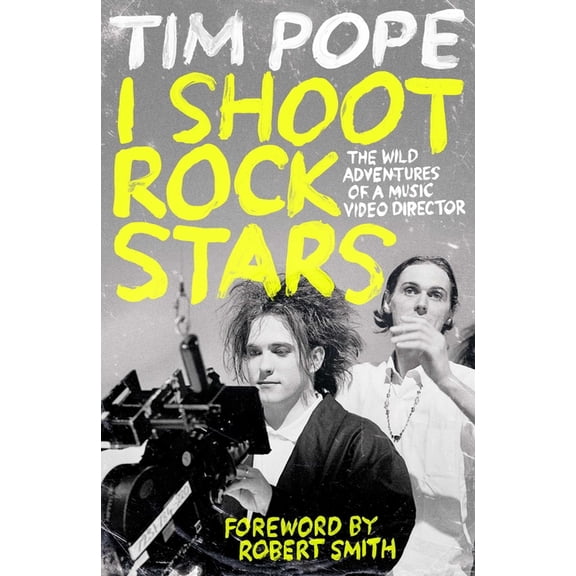 I Shoot Rock Stars: The Wild Adventures of a Music Video Director, (Paperback)