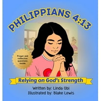 Philippians 4: 13 - Relying on God's Strength, (Hardcover)