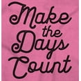 thumbnail image 2 of Make the Days Count Inspirational Women's Graphic T Shirt Tees Brisco Brands L, 2 of 6