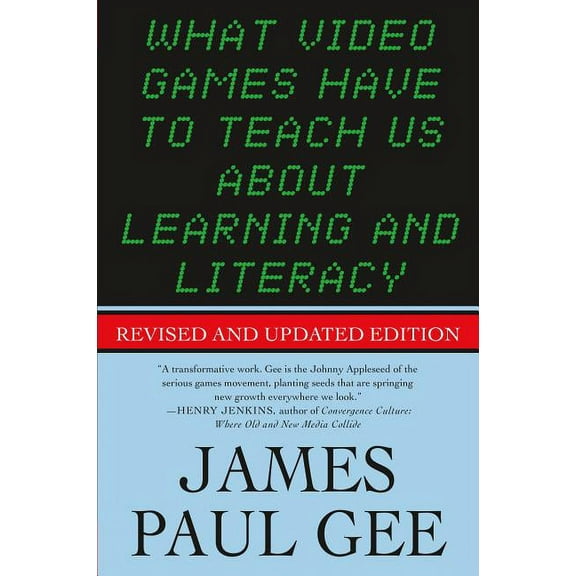 What Video Games Have to Teach Us About Learning and Literacy. Se, (Paperback)