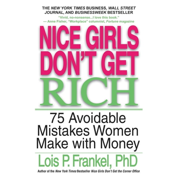 Nice Girls Book Nice Girls Don't Get Rich: 75 Avoidable Mistakes Women Make with Money, (Paperback)