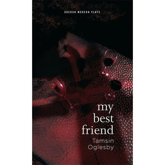 Oberon Modern Plays My Best Friend, (Paperback)