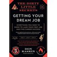 thumbnail image 1 of Pre-Owned The Dirty Little Secrets of Getting Your Dream Job (2) (Paperback) 1942872763 9781942872764, 1 of 1