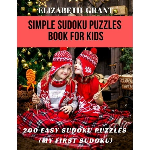 Simple Sudoku Puzzles Book For Kids: 200 Easy Sudoku Puzzles (My First Sudoku), (Paperback)
