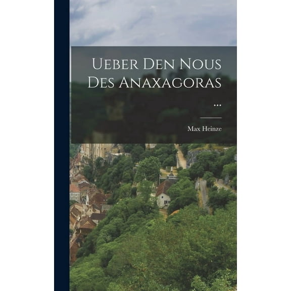 Ueber Den Nous Des Anaxagoras ... (Hardcover)