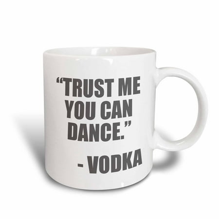 3dRose Trust me you can dance Vodka, Grey, Ceramic Mug,