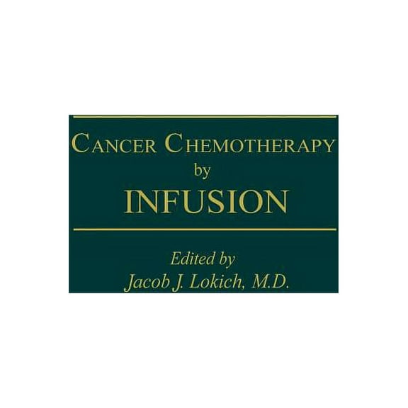 Cancer Chemotherapy by Infusion, (Paperback)