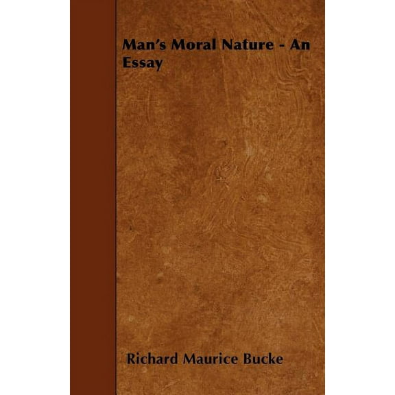 Man's Moral Nature - An Essay, (Paperback)