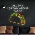 thumbnail image 3 of Handmadetneonsign Custom All Day I Dream About Tacos Neon Sign, Mexico Tacos LED Sign, Mexican Taco, 3 of 5