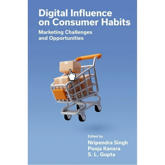 Digital Influence on Consumer Habits: Marketing Challenges and Opportunities, (Hardcover)