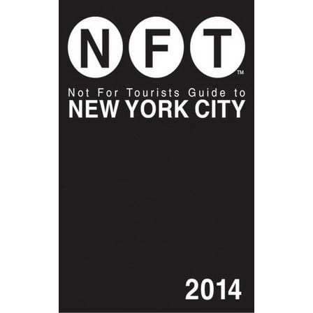 Not For Tourists Guide to New York City 2014 (Paperback)