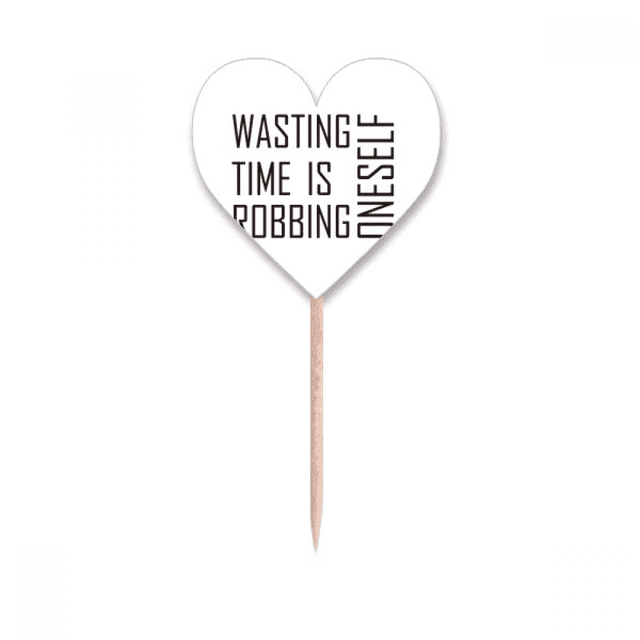 quote wasting time is rob self Toothpick Flags Heart Lable Cupcake Picks