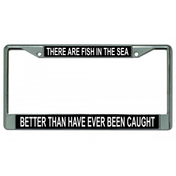 There Are Fish In The Sea ??? Chrome License Plate Frame