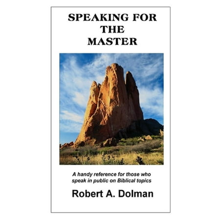 Speaking for the Master: A Handy Reference for Those Who Speak in Public on Biblical Topics -