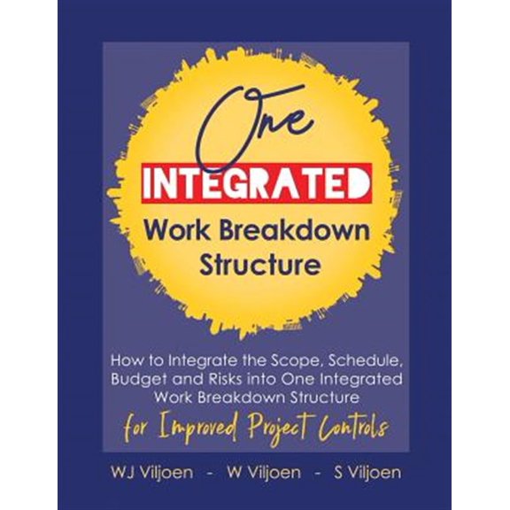 Pre-Owned One Integrated Work Breakdown Structure: for Improved Project Controls (Paperback)